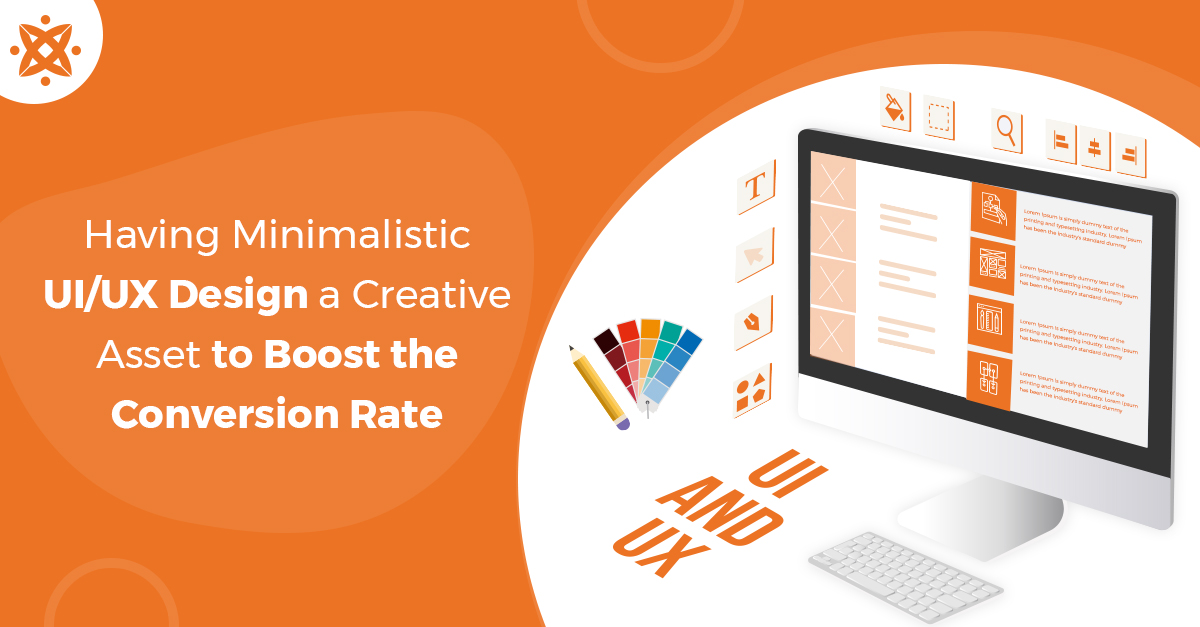 Having Minimalistic UI/UX Design is a Creative Asset to Boost the ...