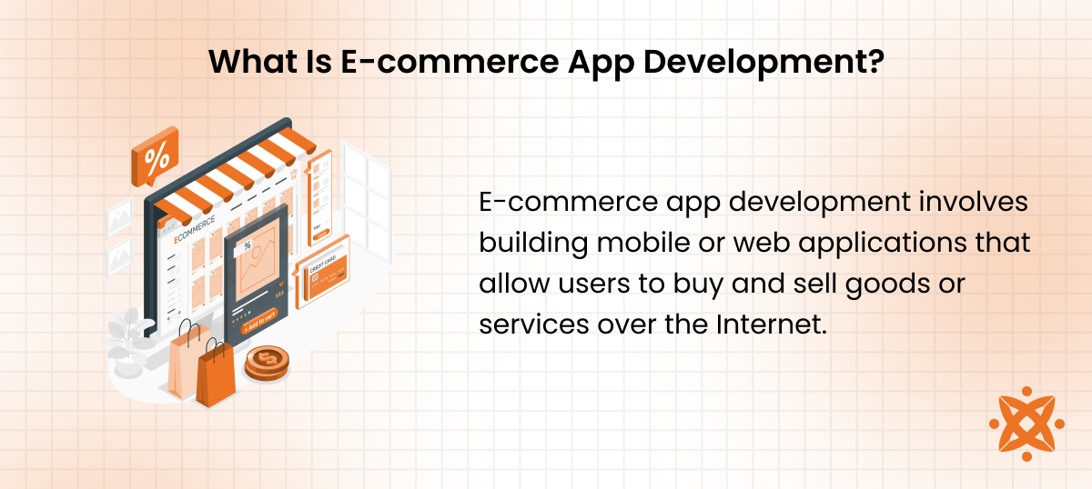 Definition of e-commerce app development for building online shopping applications