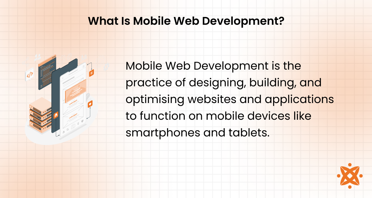 Definition of mobile web development for building responsive, browser-based applications on mobile devices